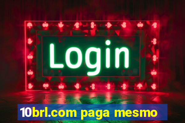10brl.com paga mesmo